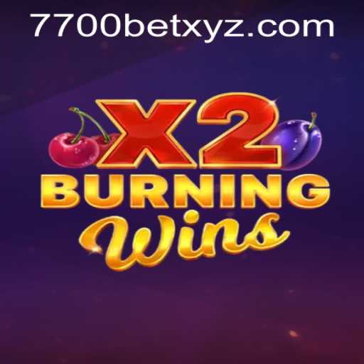 Exploring the Excitement of BurningWinsX2 and 7700bet PH Login
